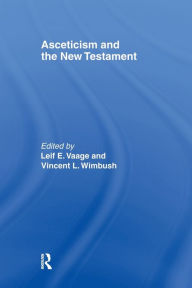 Title: Asceticism and the New Testament, Author: Leif E. Vaage