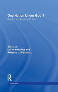 Title: One Nation Under God?: Religion and American Culture / Edition 1, Author: Marjorie Garber