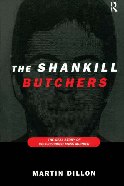 The Shankill Butchers: Real Story of Cold-Blooded Mass Murder