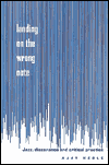 Title: Landing on the Wrong Note: Jazz, Dissonance, and Critical Practice / Edition 1, Author: Ajay Heble