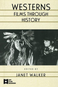 Title: Westerns: Films through History, Author: Janet Walker