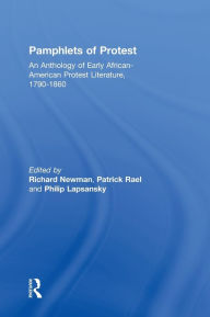 Title: Pamphlets of Protest: An Anthology of Early African-American Protest Literature, 1790-1860, Author: Richard Newman