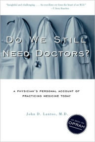 Title: Do We Still Need Doctors? / Edition 1, Author: John D. Lantos