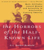 The Horrors of the Half-Known Life: Male Attitudes Toward Women and Sexuality in 19th. Century America / Edition 1