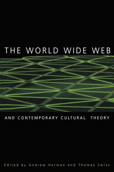 The World Wide Web and Contemporary Cultural Theory: Magic, Metaphor, Power / Edition 1