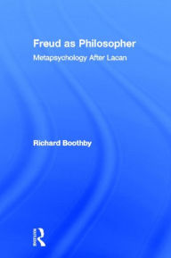 Title: Freud as Philosopher: Metapsychology After Lacan / Edition 1, Author: Richard Boothby