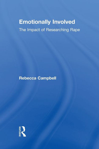 Emotionally Involved: The Impact of Researching Rape / Edition 1