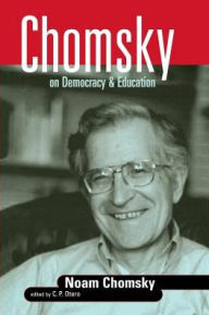 Title: Chomsky on Democracy and Education / Edition 1, Author: Noam Chomsky