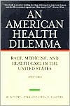 An American Health Dilemma: Race, Medicine, and Health Care in the United States 1900-2000 / Edition 1