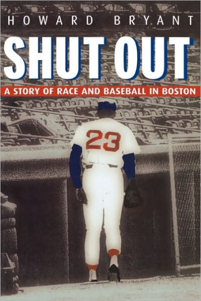 Shut Out: A Story of Race and Baseball in Boston / Edition 1