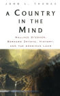 A Country in the Mind: Wallace Stegner, Bernard DeVoto, History, and the American Land