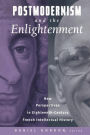 Postmodernism and the Enlightenment: New Perspectives in Eighteenth-Century French Intellectual History