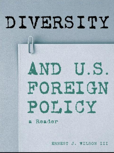 Diversity and U.S. Foreign Policy: A Reader / Edition 1
