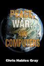 Peace, War and Computers / Edition 1