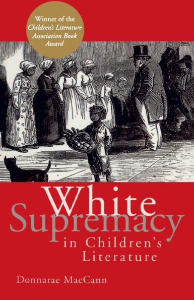 White Supremacy in Children's Literature: Characterizations of African Americans, 1830-1900
