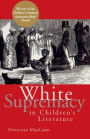 White Supremacy in Children's Literature: Characterizations of African Americans, 1830-1900