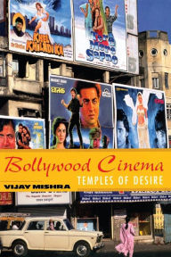 Title: Bollywood Cinema: Temples of Desire / Edition 1, Author: Vijay Mishra