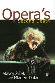 Title: Opera's Second Death / Edition 1, Author: Slavoj Zizek