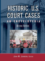 Title: Historic U.S. Court Cases: An Encyclopedia / Edition 1, Author: John W. Johnson