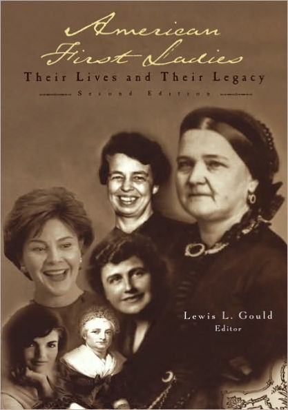 American First Ladies: Their Lives and Their Legacy / Edition 2