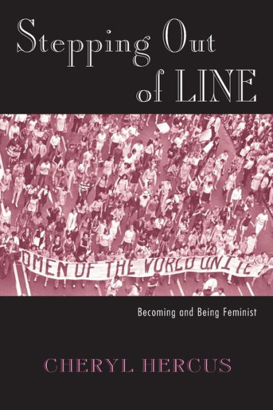 Stepping Out of Line: Becoming and Being a Feminist