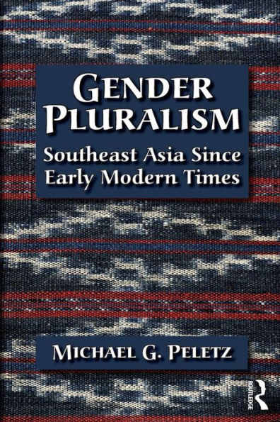 Gender Pluralism: Southeast Asia Since Early Modern Times / Edition 1