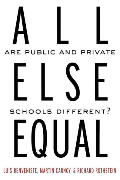 All Else Equal: Are Public and Private Schools Different? / Edition 1