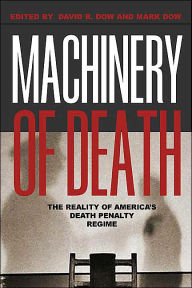 Title: Machinery of Death: The Reality of America's Death Penalty Regime, Author: David R. Dow