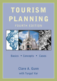 Title: Tourism Planning: Basics, Concepts, Cases / Edition 4, Author: Turgut Var