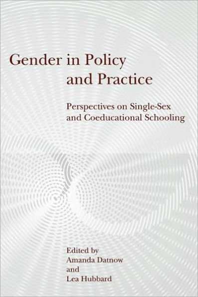 Gender in Policy and Practice: Perspectives on Single Sex and Coeducational Schooling