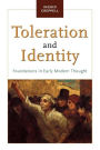 Toleration and Identity: Foundations in Early Modern Thought / Edition 1