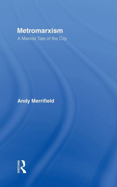Metromarxism: A Marxist Tale of the City