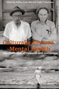Title: Culturally Diverse Mental Health: The Challenges of Research and Resistance / Edition 1, Author: Jeffery Scott Mio
