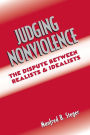 Judging Nonviolence: The Dispute Between Realists and Idealists / Edition 1