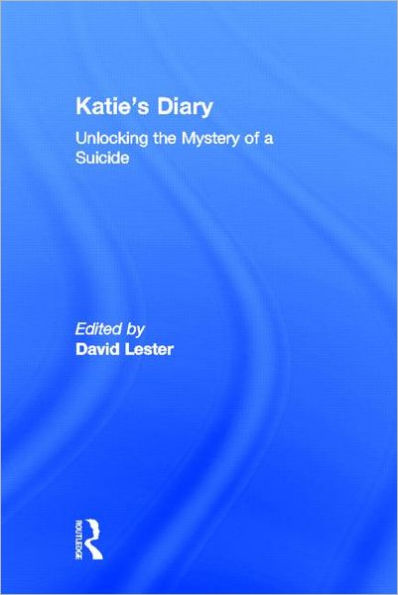 Katie's Diary: Unlocking the Mystery of a Suicide / Edition 1