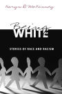 Being White: Stories of Race and Racism / Edition 1