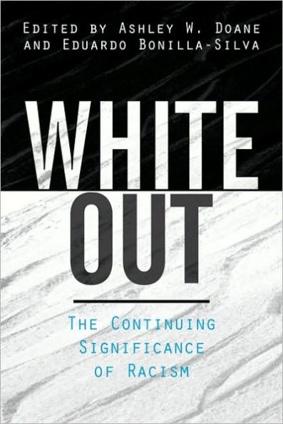 White Out: The Continuing Significance of Racism / Edition 1