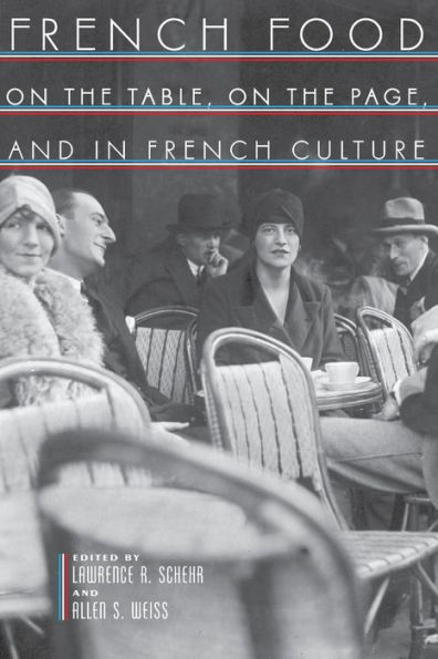 French Food: On the Table, On the Page, and in French Culture / Edition 1