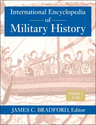 Title: International Encyclopedia of Military History, Author: James C. Bradford