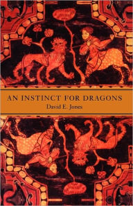 Title: An Instinct for Dragons / Edition 1, Author: David E. Jones