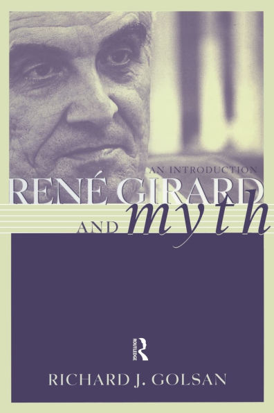 Rene Girard and Myth: An Introduction / Edition 1