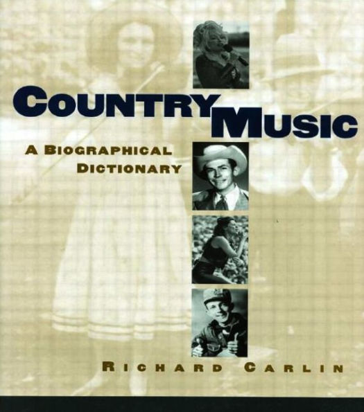 Country Music: A Biographical Dictionary / Edition 1