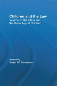 Title: The State and the Schooling of Children: Children and the Law, Author: Janet W. Steverson