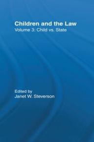 Title: Child vs. State: Children and the Law, Author: Janet W. Steverson