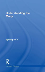 Title: Understanding the Many / Edition 1, Author: Byeong-uk Yi