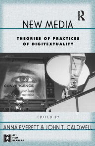 Title: New Media: Theories and Practices of Digitextuality / Edition 1, Author: Anna Everett