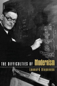 Title: The Difficulties of Modernism / Edition 1, Author: Leonard Diepeveen