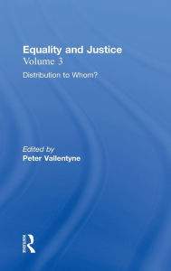 Title: Distribution to Whom?: Equality and Justice / Edition 1, Author: Peter Vallentyne