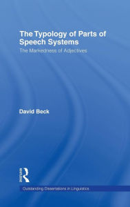 Title: The Typology of Parts of Speech Systems: The Markedness of Adjectives, Author: David Beck