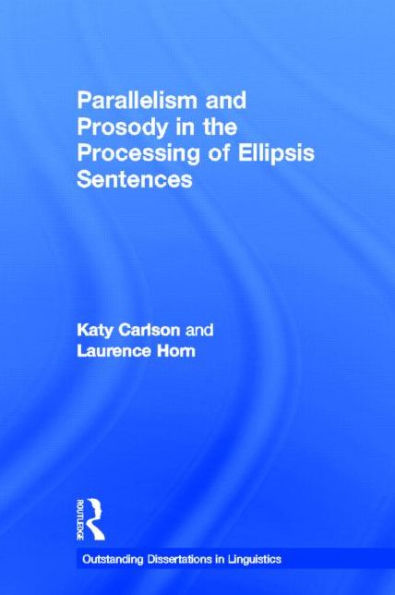 Parallelism and Prosody in the Processing of Ellipsis Sentences / Edition 1